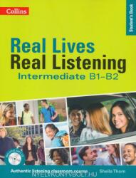 Real Lives, Real Listening. Intermediate Student’s Book, Complete Edition B1-B2 - Sheila Thorn (2013)