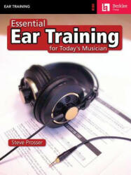 Essential Ear Training For the Contemporary Musician - Steve Prosser (ISBN: 9780634006401)