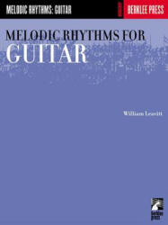 MELODIC RHYTHMS FOR GUITAR - William Leavitt (ISBN: 9780634013324)