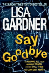 Say Goodbye (FBI Profiler 6) - Lisa Gardner (2012)