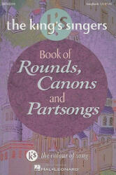 The King's Singers Book of Rounds Canons and Partsongs (ISBN: 9780634046308)