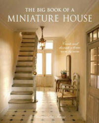 Big Book of a Miniature House - Christine-Lea Frisoni & Stephen Haynes (2015)