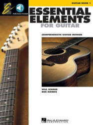 Essential Elements for Guitar - Book 1: Comprehensive Guitar Method [With CD] - Will Schmid, Bob Morris (ISBN: 9780634054341)