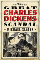 Great Charles Dickens Scandal - Michael Slater (2014)