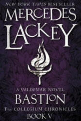 Collegium Chronicles Book 5: Bastion - Mercedes Lackey (2013)