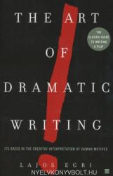 Art Of Dramatic Writing - Lajos Egri (ISBN: 9780671213329)