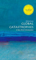 Global Catastrophes: A Very Short Introduction - Bill McGuire (2014)