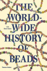 Worldwide History of Beads - Lois Dubin (2015)