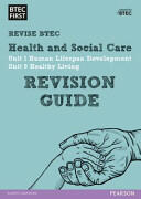 Pearson REVISE BTEC First in Health and Social Care Revision Guide - (with free online Revision Guide) for home learning 2021 assessments and 2022 exams (2014)