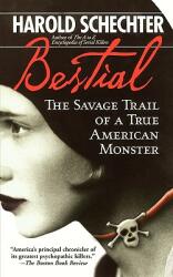 Bestial: The Savage Trail of a True American Monster (ISBN: 9780671732189)