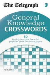 Telegraph: General Knowledge Crosswords 3 - TELEGRAPH (2015)