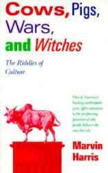 Cows, Pigs, Wars, and Witches - Marvin Harris (ISBN: 9780679724681)