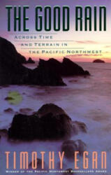 The Good Rain - Timothy Egan (ISBN: 9780679734857)