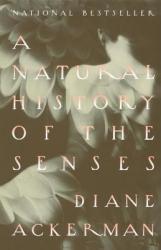 A Natural History of the Senses - Diane Ackerman (ISBN: 9780679735663)