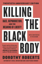 Killing the Black Body - Dorothy E Roberts (ISBN: 9780679758693)