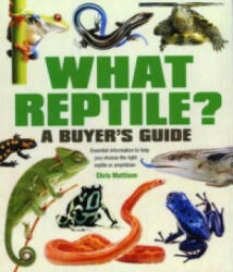 What Reptile? A Buyer's Guide - Chris Mattison (2013)