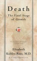 Death: the Final Stage of Growth - Ross Kubler (ISBN: 9780684839417)