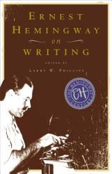 Ernest Hemingway on Writing (ISBN: 9780684854298)