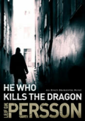 He Who Kills the Dragon - Persson Leif G. W (2014)