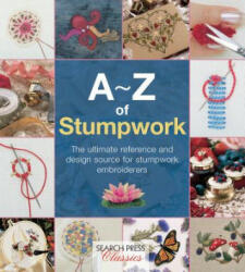 A-Z of Stumpwork - Country Bumpkin Publications (2015)