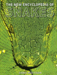 New Encyclopedia of Snakes - Christopher Mattison (ISBN: 9780691132952)