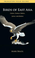 Birds of East Asia - Mark Brazil (ISBN: 9780691139265)