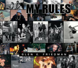 Glen E. Friedman: My Rules (2014)