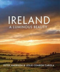 Ireland - A Luminous Beauty - Leslie Conron Carola (2014)