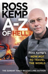 A-Z of Hell: Ross Kemp's How Not to Travel the World - Ross Kemp (2014)