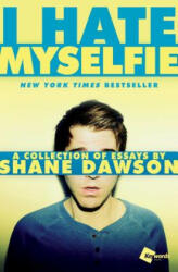 I Hate Myselfie - Shane Dawson (2015)