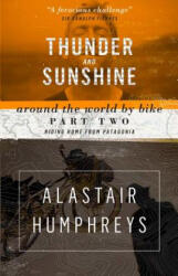 Thunder and Sunshine - Alastair Humphreys (2015)