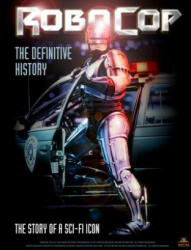 RoboCop: The Definitive History - Calum Waddell (2014)