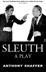 Anthony Shaffer - Sleuth - Anthony Shaffer (ISBN: 9780714507637)