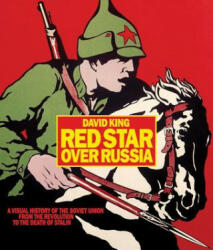 Red Star over Russia: A Visual History of the Soviet Union from 1917 to the Death of Stalin - David King (2010)