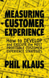 Measuring Customer Experience: How to Develop and Execute the Most Profitable Customer Experience Strategies (2004)