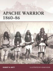 Apache Warrior 1860-86 - Robert Watt (2014)