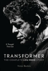 Transformer: The Complete Lou Reed Story - Victor Bockris (2014)