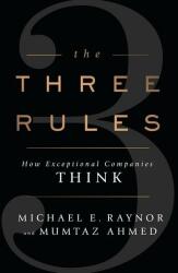 The Three Rules: How Exceptional Companies Think (2015)