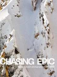 Chasing Epic - Jake Burton, Steve Crist, Curtes Jeff (2014)