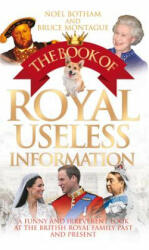 Book of Royal Useless Information - Bruce Montague, Noel Botham (2014)