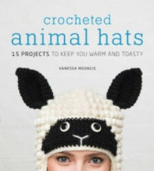 Crocheted Animal Hats - Vanessa Mooncie (2014)