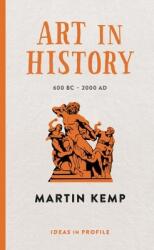 Art in History: 600 BC - 2000 Ad: Ideas in Profile (2015)