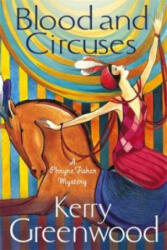 Blood and Circuses - Kerry Greenwood (2014)