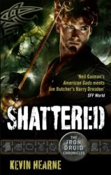 Shattered - Kevin Hearne (2014)