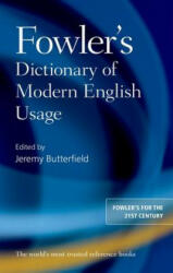Fowler's Dictionary of Modern English Usage - Jeremy Butterfield (2015)