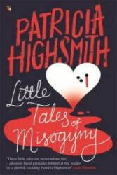 Little Tales of Misogyny - Patricia Highsmith (2015)