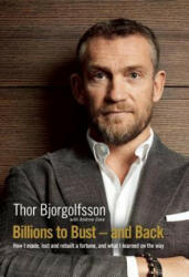 Billions to Bust and Back - Thor Bjorgolfsson (2015)