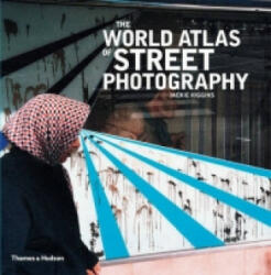 World Atlas of Street Photography - Jackie Higgins (2014)