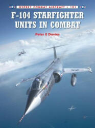 F-104 Starfighter Units in Combat - Peter Davies (2014)