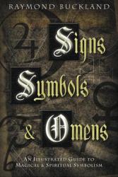 Signs, Symbols Omens: An Illustrated Guide to Magical Spiritual Symbolism (ISBN: 9780738702346)